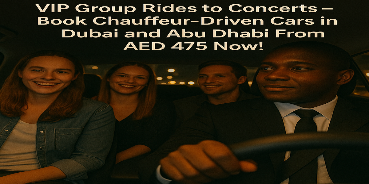 JLO, Zakir Khan & Events: Luxury Chauffeur Rides in Dubai & Abu Dhabi from Just AED 120 Per Person!