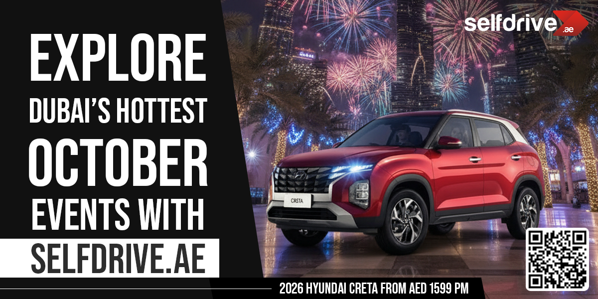 Explore Dubai's Hottest October Events with Selfdrive.ae - Your Go-To Car Rental Partner!