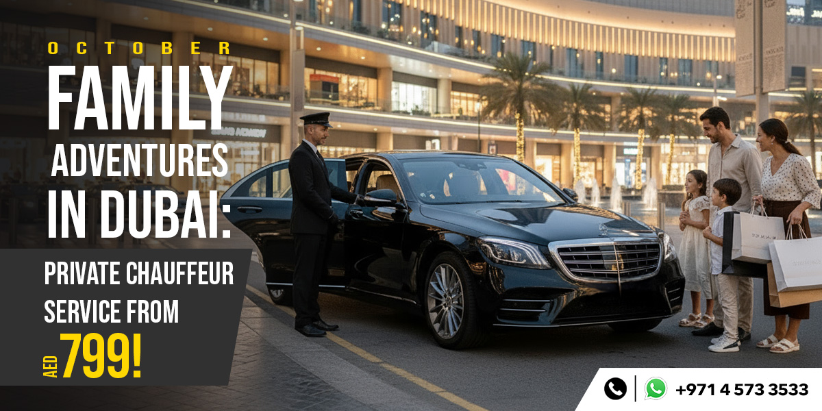 October Family Adventures in Dubai: Private Chauffeur Service from AED 799!