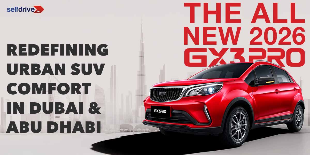 The All-New 2026 Geely GX3 Pro: Redefining Urban SUV Comfort In Dubai & Abu Dhabi