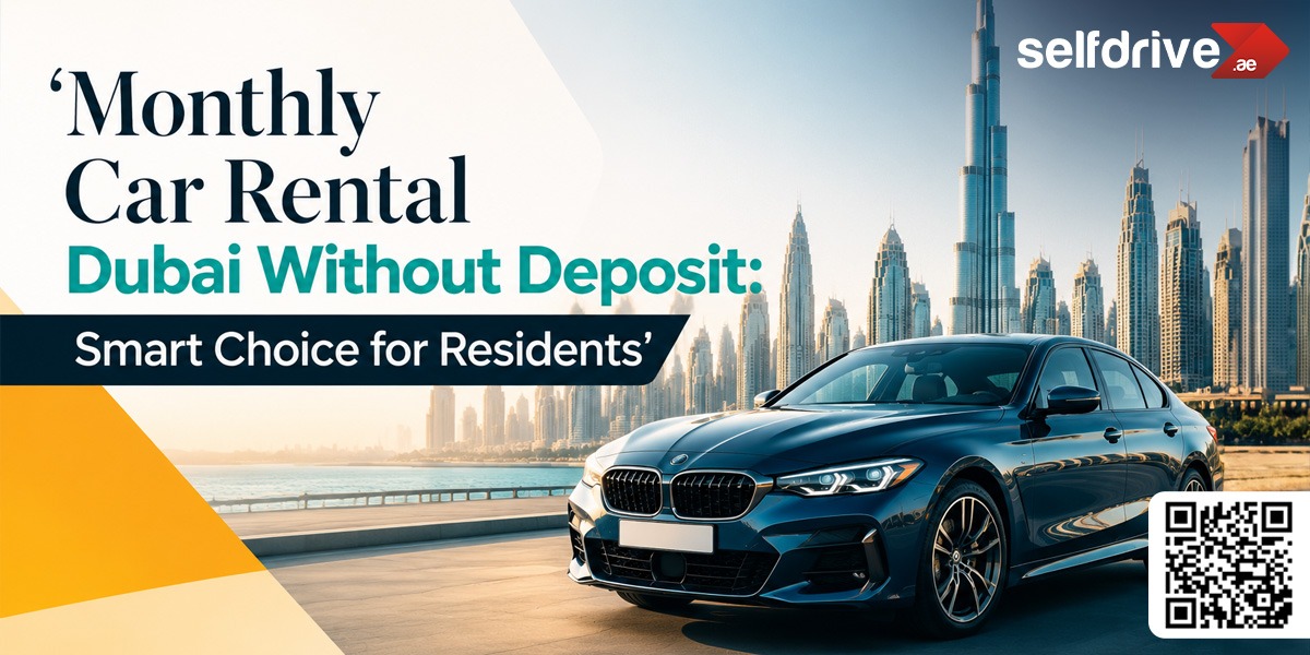 Monthly Car Rental Dubai Without Deposit: Smart Choice for Residents