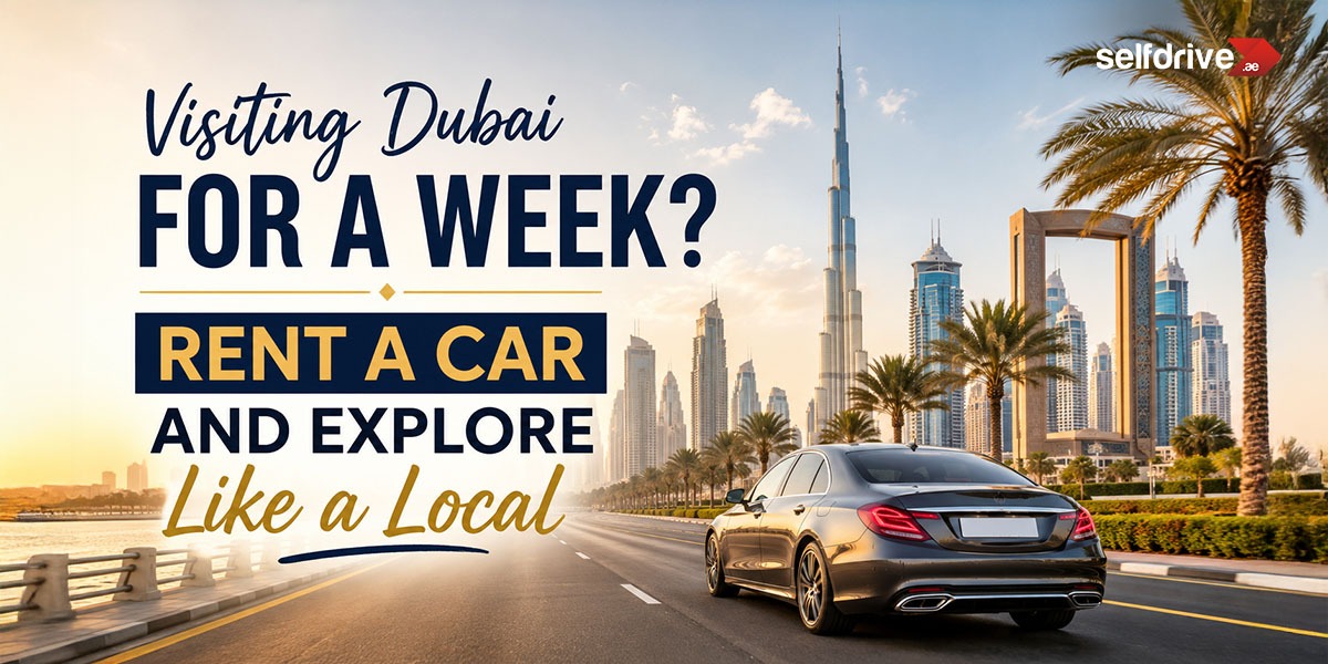 Visiting Dubai for One Week? Here's the Most Convenient Way to Travel