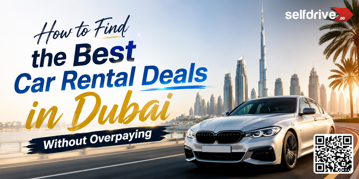 How to Find the Best Car Rental Deals in Dubai Without Overpaying