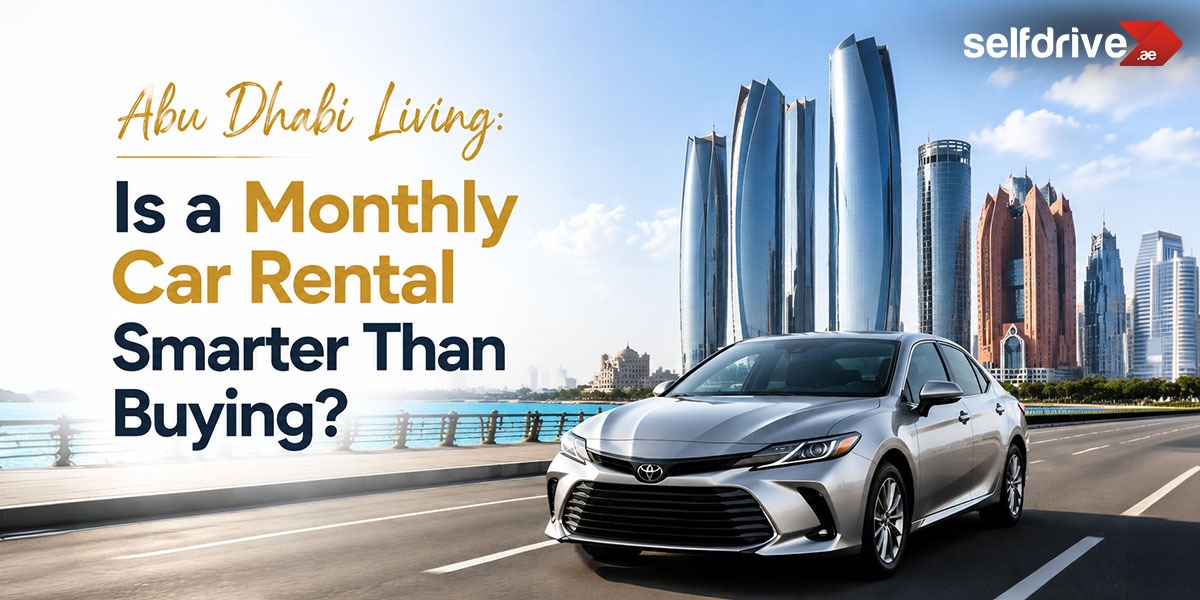 Everything You Need to Know About Renting a Car Monthly in Abu Dhabi