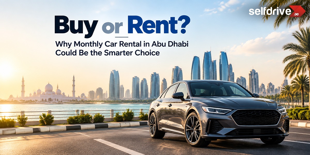 Is Monthly Car Rental Better Than Buying a Car in Abu Dhabi?
