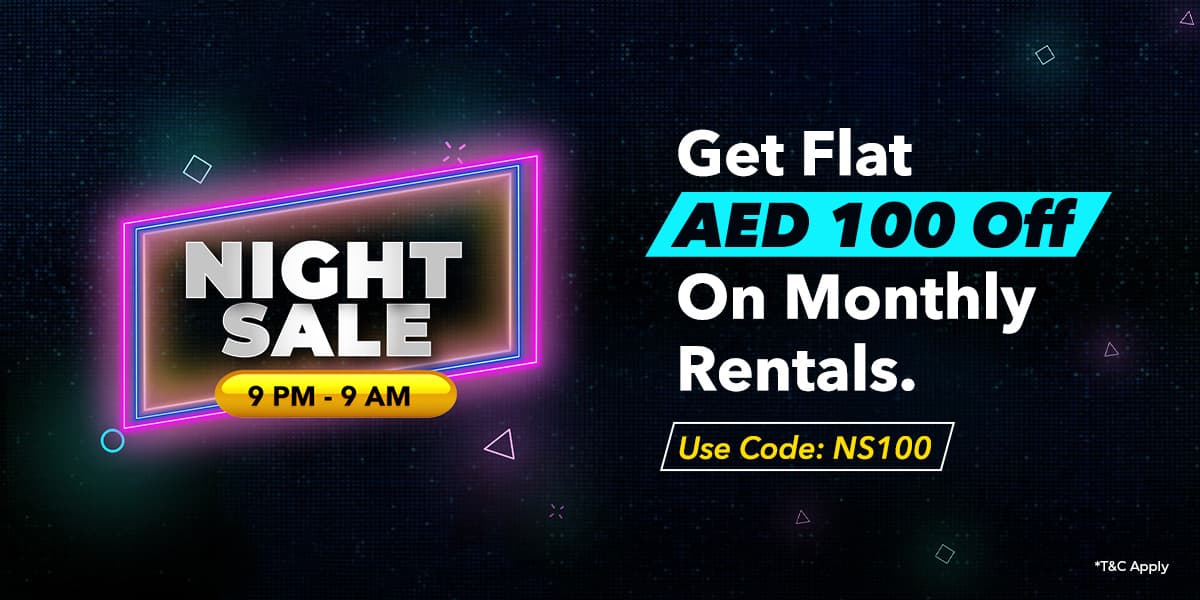 Night sale announcement: get flat AED 100 off on monthly rentals, nd use code: NS100 for exclusive deal!