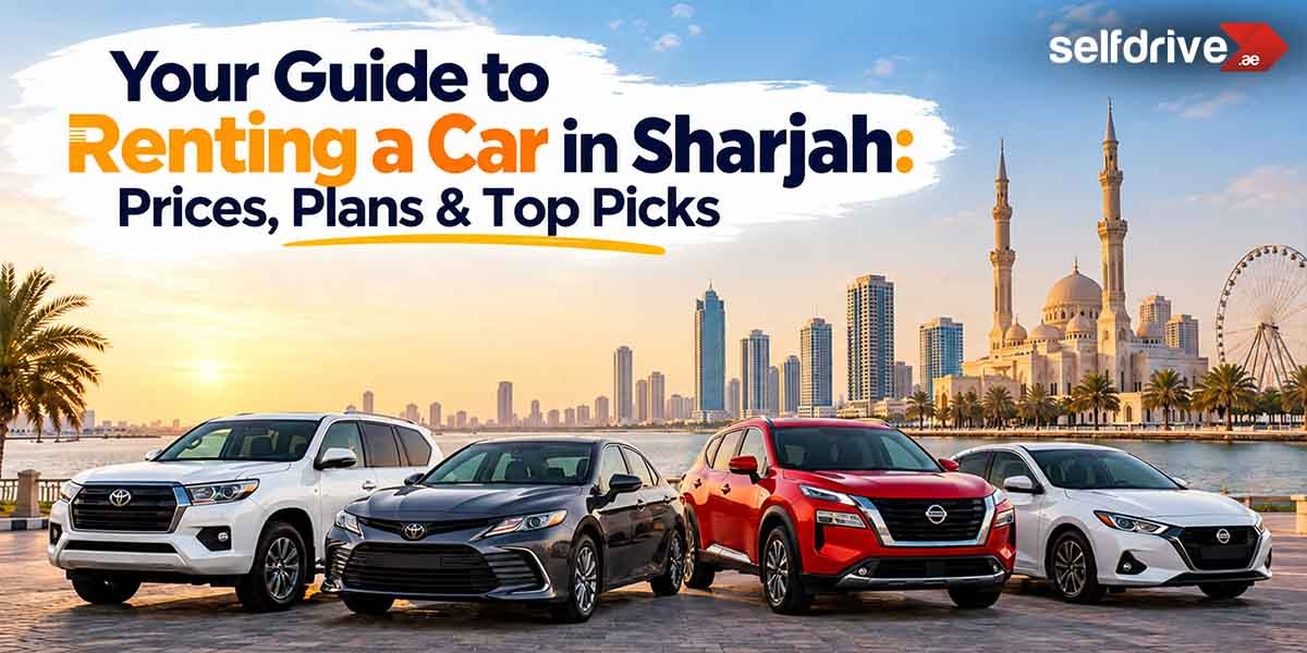 SelfDrive UAE car rental guide in Sharjah featuring a selection of cars against the Sharjah waterfront skyline, highlighting rental prices, plans, and top car picks.